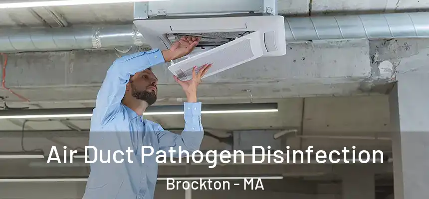 Air Duct Pathogen Disinfection Brockton - MA