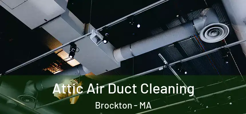 Attic Air Duct Cleaning Brockton - MA
