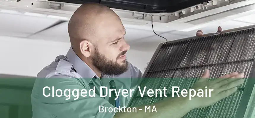 Clogged Dryer Vent Repair Brockton - MA