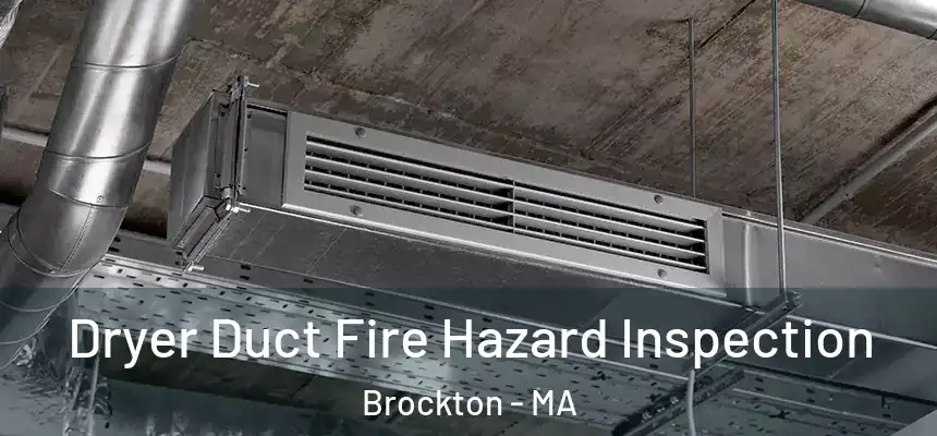 Dryer Duct Fire Hazard Inspection Brockton - MA