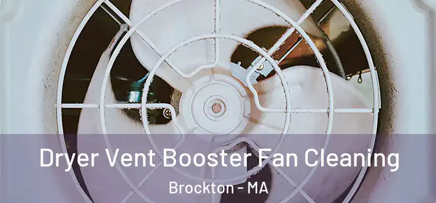  Dryer Vent Booster Fan Cleaning Brockton - MA