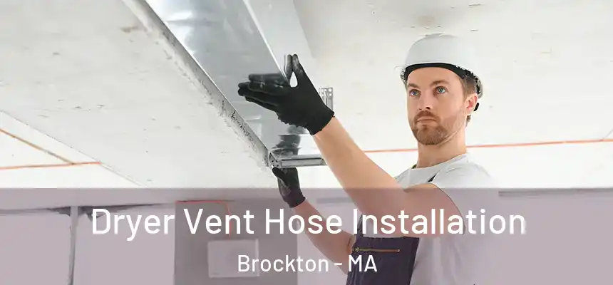  Dryer Vent Hose Installation Brockton - MA