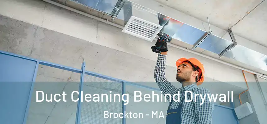  Duct Cleaning Behind Drywall Brockton - MA