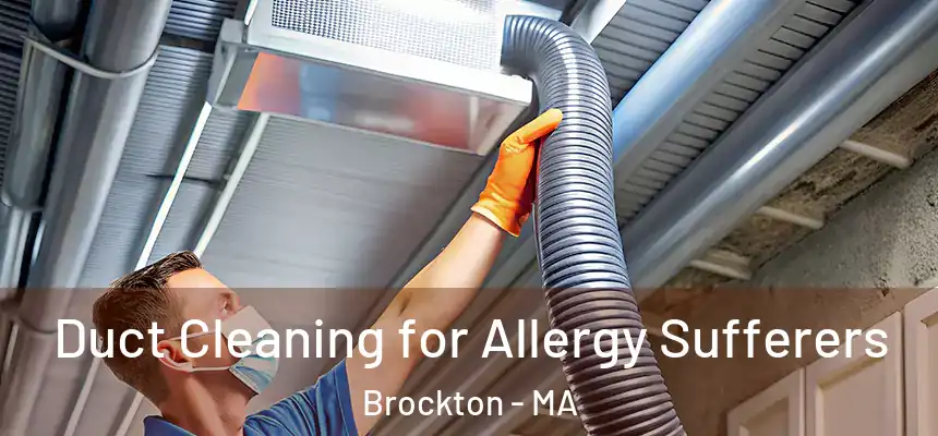  Duct Cleaning for Allergy Sufferers Brockton - MA