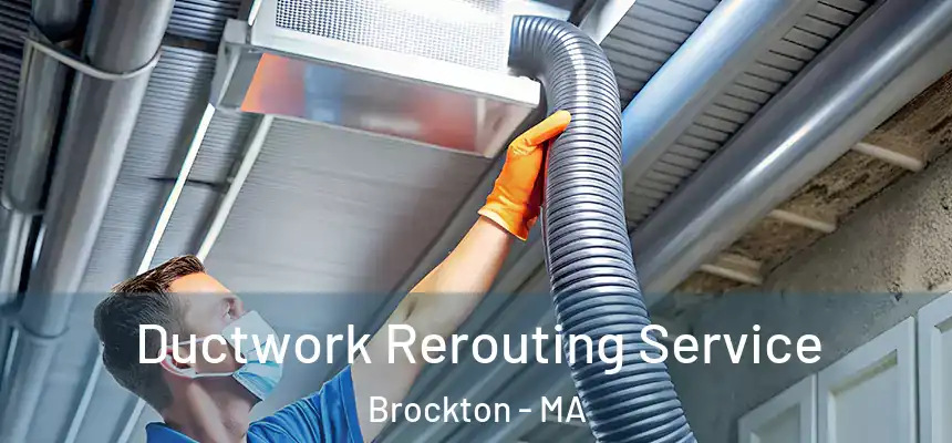  Ductwork Rerouting Service Brockton - MA
