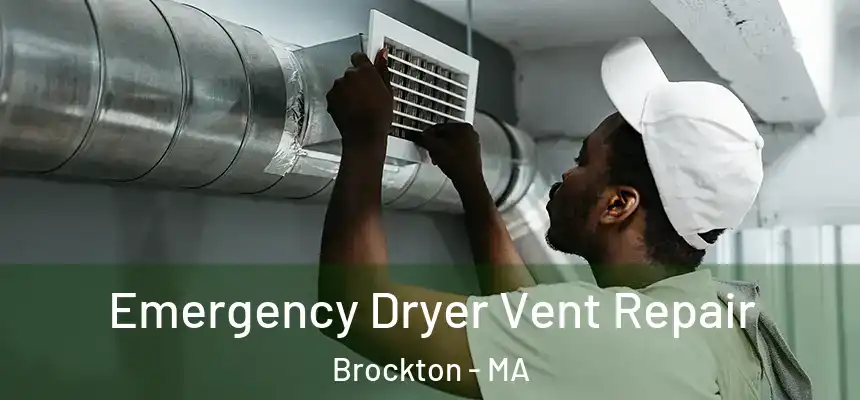 Emergency Dryer Vent Repair Brockton - MA