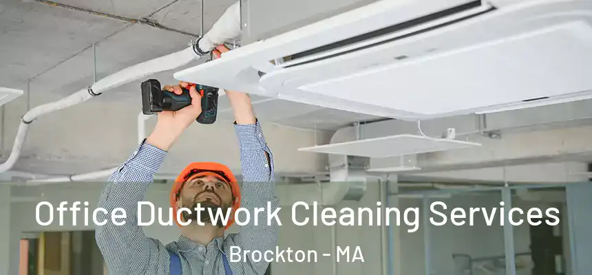  Office Ductwork Cleaning Services Brockton - MA