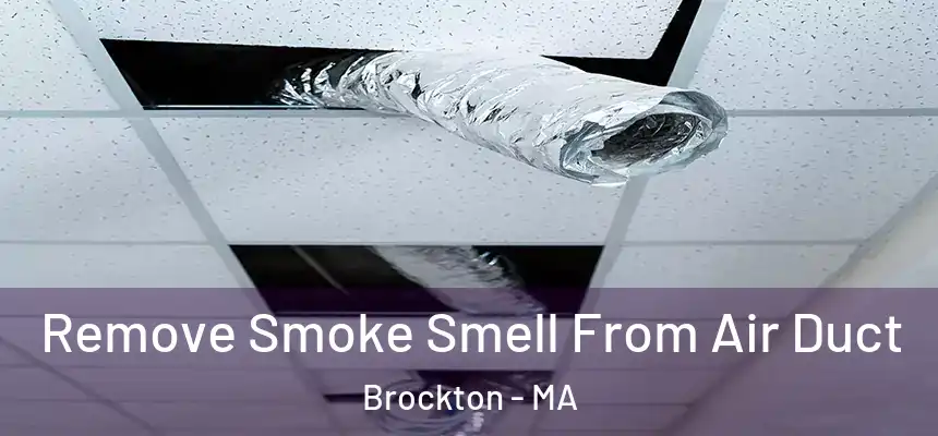 Remove Smoke Smell From Air Duct Brockton - MA