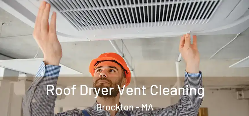 Roof Dryer Vent Cleaning Brockton - MA