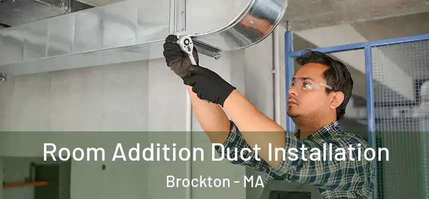  Room Addition Duct Installation Brockton - MA