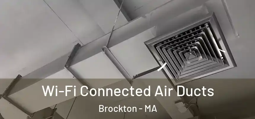 Wi-Fi Connected Air Ducts Brockton - MA